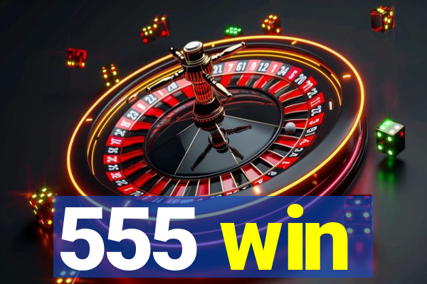 555 win